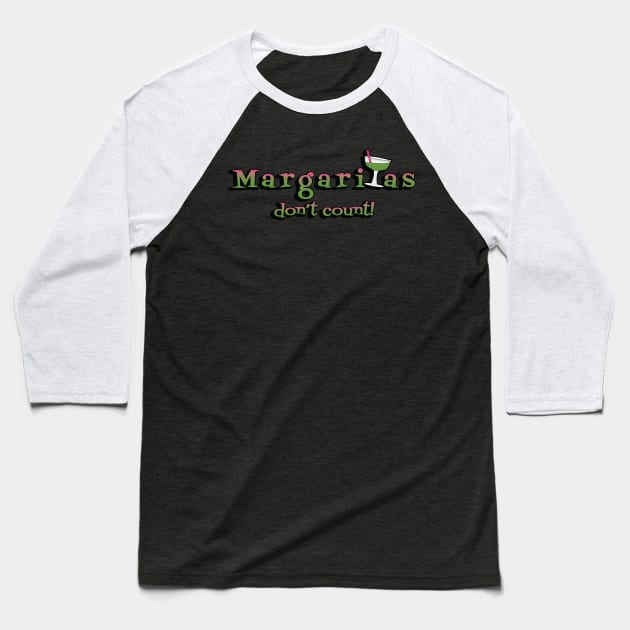 Margaritas don't count! Baseball T-Shirt by TroytlePower